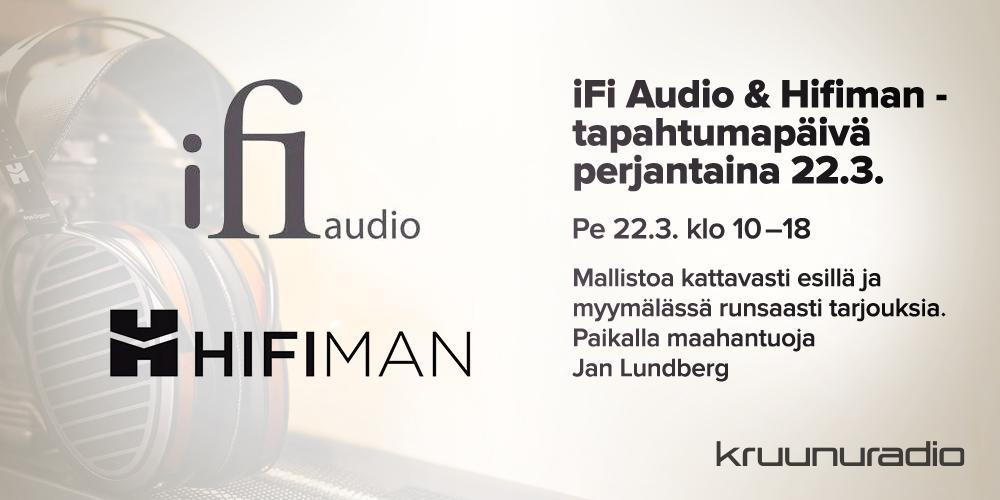 iFi Audio & Hifiman tapahtumapäivä perjantaina 22.3